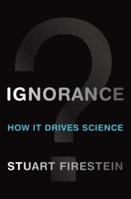 Stuart Firestein - Ignorance, E-bok