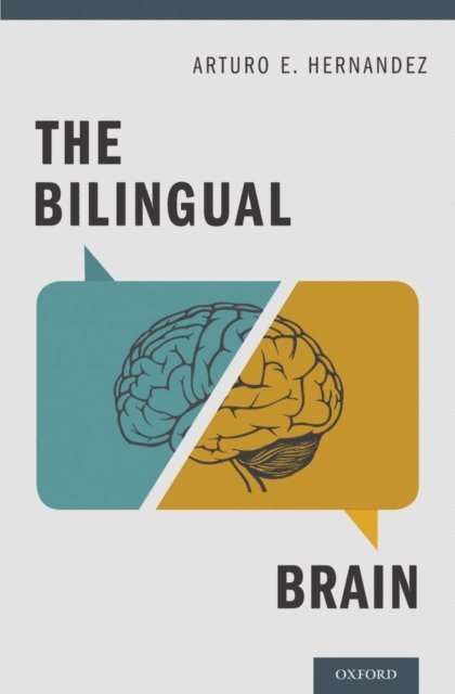 Arturo E. Hernandez - Bilingual Brain, E-bok