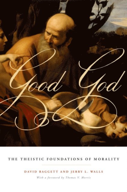 Jerry L. Walls, David Baggett - Good God, E-bok
