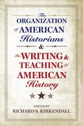 Organization of American Historians and the Writing and Teaching of American History