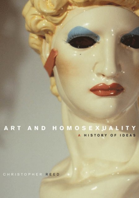 Christopher Reed - Art and Homosexuality, E-bok