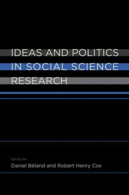 Robert Henry Cox, Daniel Beland - Ideas and Politics in Social Science Research, E-bok