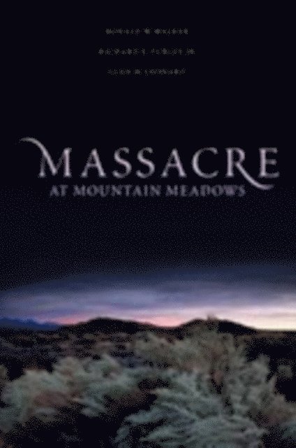 Glen M. Leonard, Richard E. Turley, Ronald W. Walker - Massacre at Mountain Meadows, E-bok