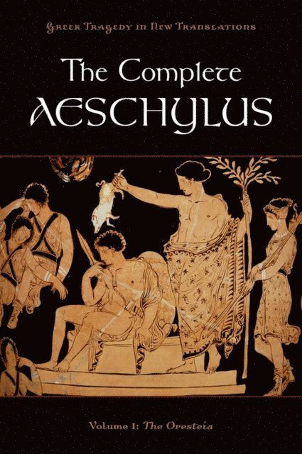 Aeschylus, Alan Shapiro, Peter Burian - Complete Aeschylus, E-bok
