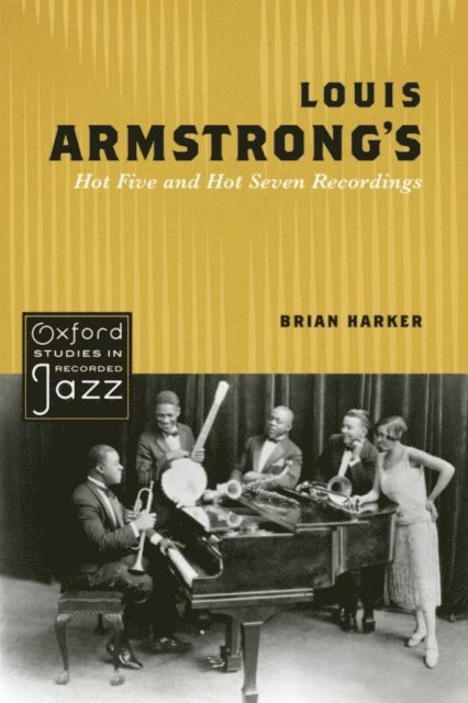 Brian Harker - Louis Armstrong's Hot Five and Hot Seven Recordings, E-bok