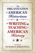 Organization of American Historians and the Writing and Teaching of American History