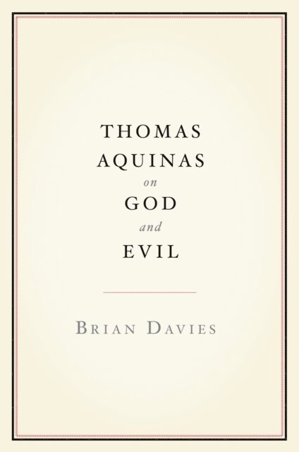 Brian Davies - Thomas Aquinas on God and Evil, E-bok