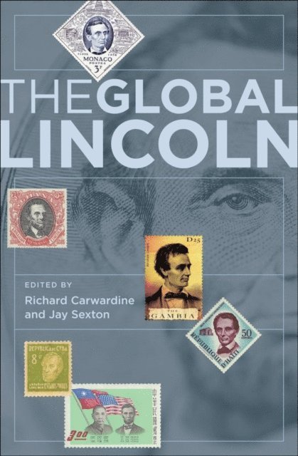 Jay Sexton, Richard Carwardine - Global Lincoln, E-bok