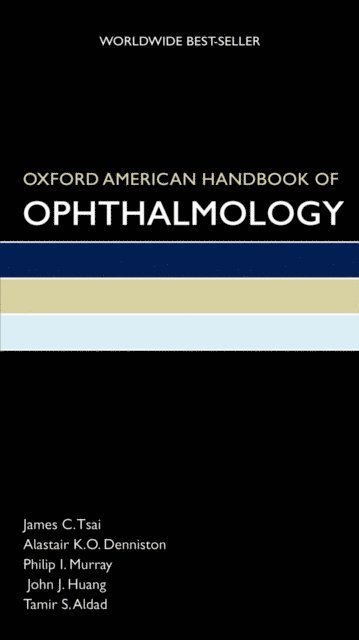 Tamir Aldad, John Huang, Philip Murray, Alastair Denniston, James Tsai - Oxford American Handbook of Ophthalmology, E-bok