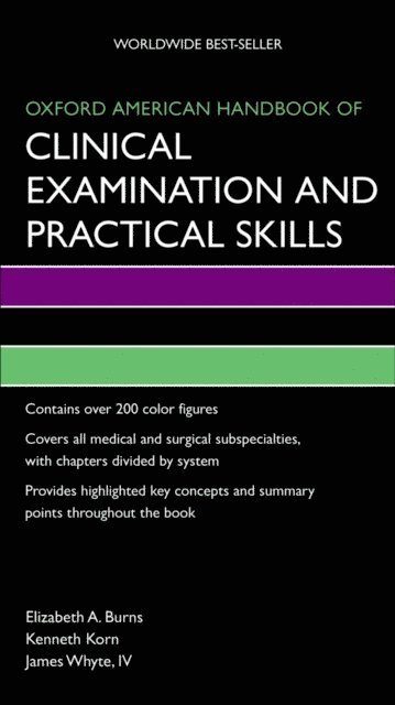 James Whyte IV, Kenneth Korn, Elizabeth Burns - Oxford American Handbook of Clinical Examination and Practical Skills, E-bok