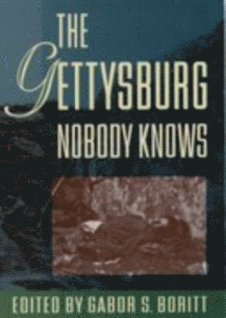 Gabor S. Boritt - Gettysburg Nobody Knows, E-bok. Tillgänglighet: Lägg i varukorg