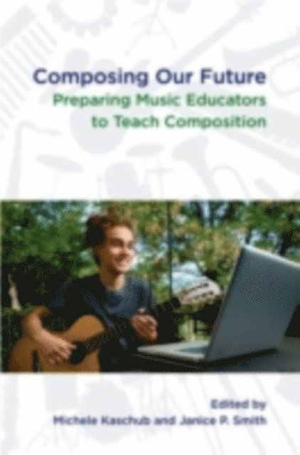 Janice Smith, Michele Kaschub - Composing Our Future, E-bok