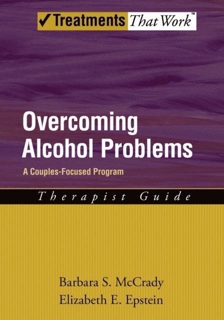 Elizabeth E. Epstein, Barbara S. McCrady - Overcoming Alcohol Problems, E-bok