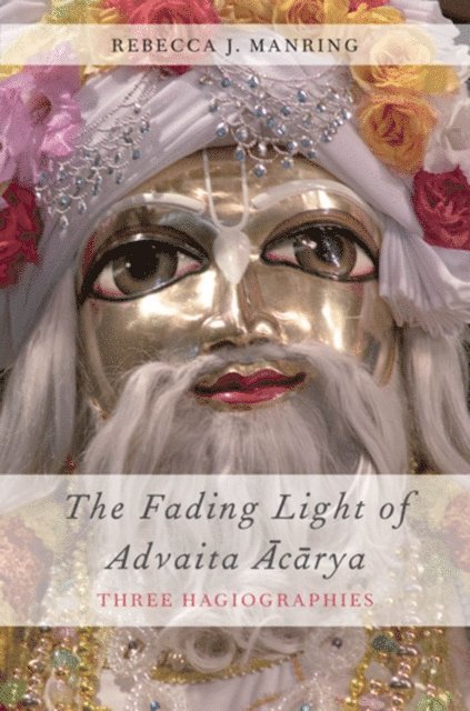 Rebecca J. Manring - Fading Light of Advaita Acarya, E-bok