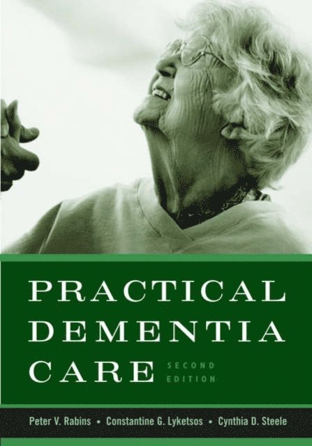 Cynthia D. Steele, Constantine G. Lyketsos, Peter V. Rabins - Practical Dementia Care, E-bok