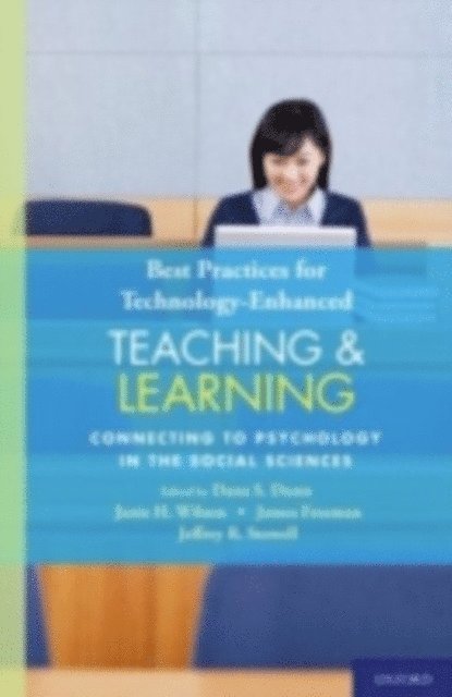 Jeffrey R. Stowell, James Freeman, Janie H. Wilson, Dana S. Dunn - Best Practices for Technology-Enhanced Teaching and Learning, E-bok
