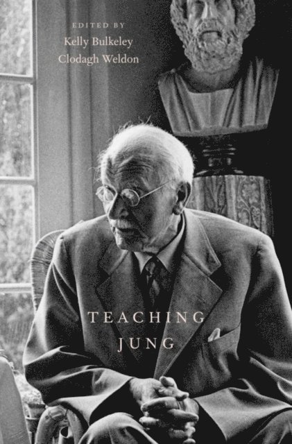 Clodagh Weldon, Kelly Bulkeley - Teaching Jung, E-bok