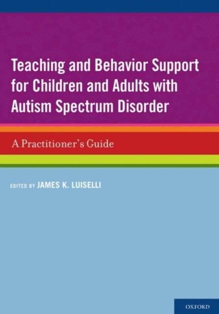 James K. Luiselli - Teaching and Behavior Support for Children and Adults with Autism Spectrum Disorder, E-bok