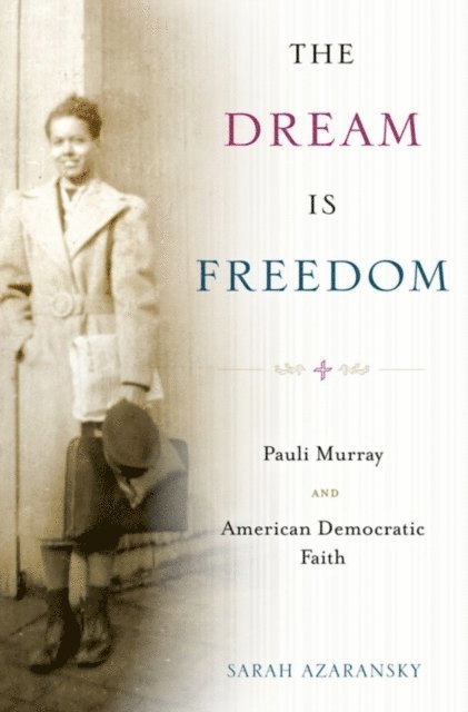 Sarah Azaransky - Dream Is Freedom, E-bok