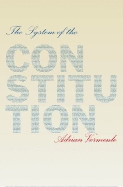 Adrian Vermeule - System of the Constitution, E-bok