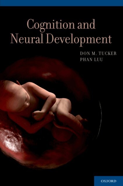Phan Luu, Don Tucker - Cognition and Neural Development, E-bok