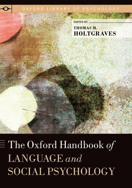 Thomas M. Holtgraves - Oxford Handbook of Language and Social Psychology, E-bok
