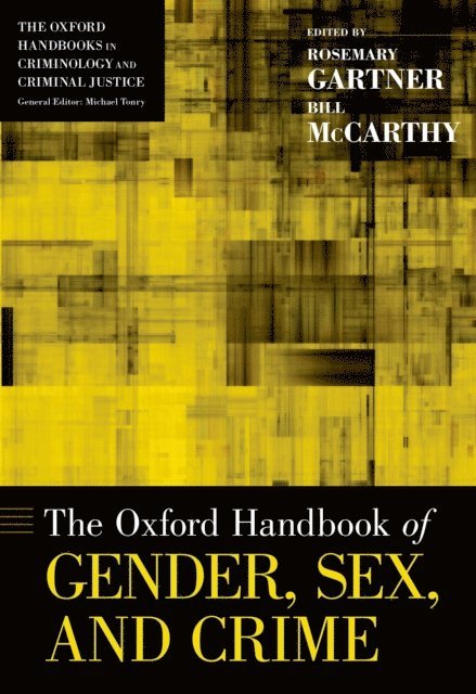 Bill McCarthy, Rosemary Gartner - Oxford Handbook of Gender, Sex, and Crime, E-bok