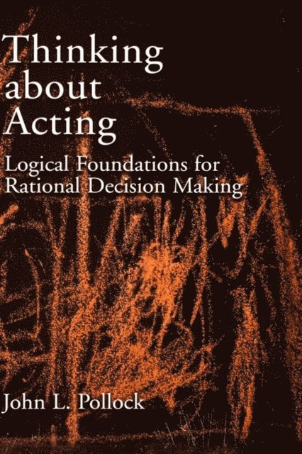 John L. Pollock - Thinking about Acting, E-bok