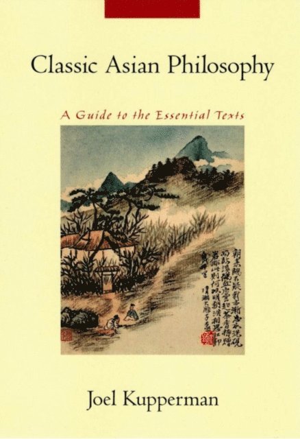 Joel J. Kupperman - Classic Asian Philosophy, E-bok
