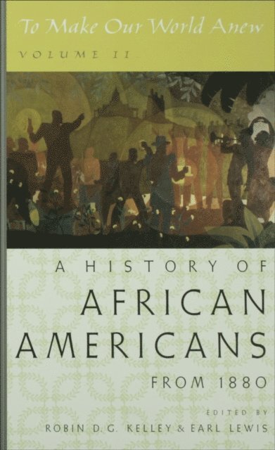 Earl Lewis, Robin D. G. Kelley - To Make Our World Anew, E-bok