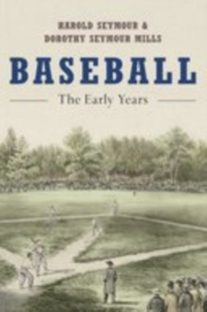 Dorothy Seymour Mills, Harold Seymour - Baseball, E-bok