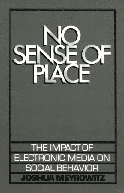 Joshua Meyrowitz - No Sense of Place, E-bok