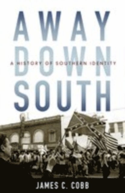 James C. Cobb - Away Down South, E-bok