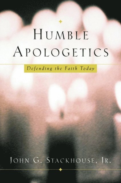 John G. Stackhouse Jr. - Humble Apologetics, E-bok