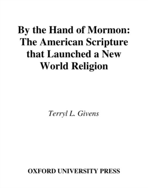 Terryl L. Givens - By the Hand of Mormon, E-bok