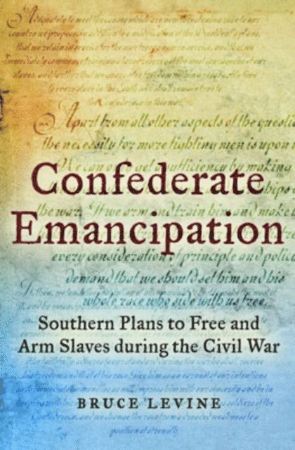 Bruce Levine - Confederate Emancipation, E-bok