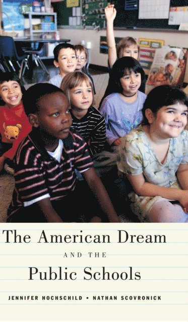 Nathan Scovronick, Jennifer L. Hochschild - American Dream and the Public Schools, E-bok