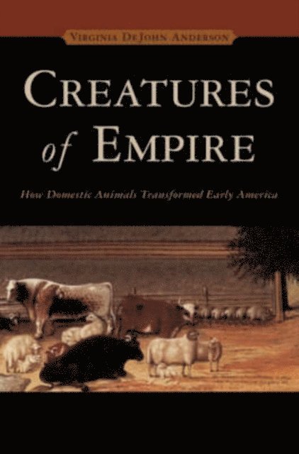 Virginia DeJohn Anderson - Creatures of Empire, E-bok. Tillgänglighet: Lägg i varukorg