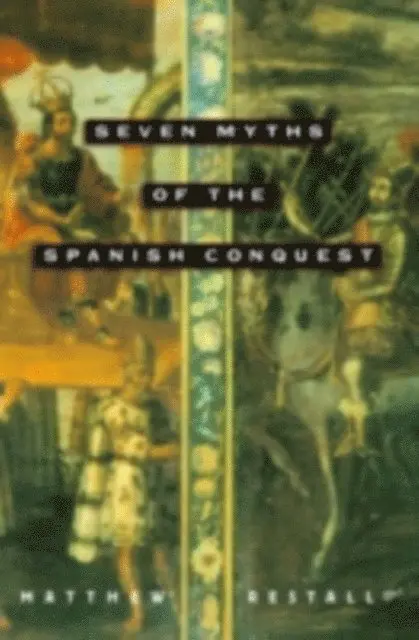 Matthew Restall - Seven Myths of the Spanish Conquest, E-bok. Tillgänglighet: Lägg i varukorg