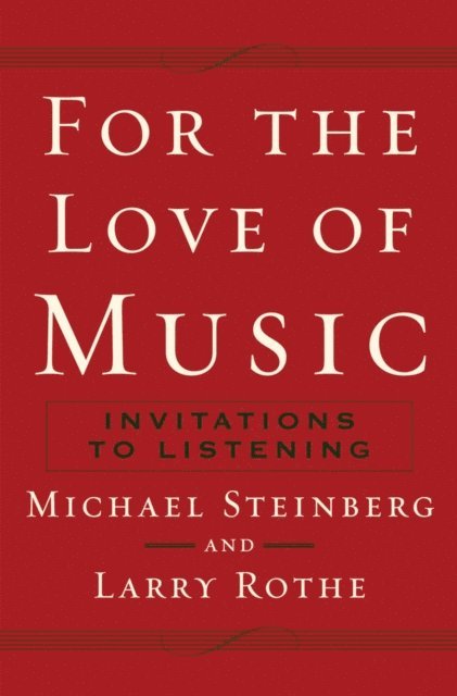 Larry Rothe, Michael Steinberg - For The Love of Music, E-bok