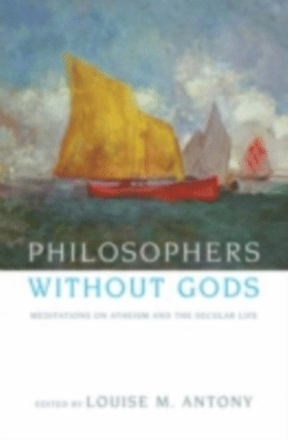 Louise M. Antony - Philosophers without Gods, E-bok