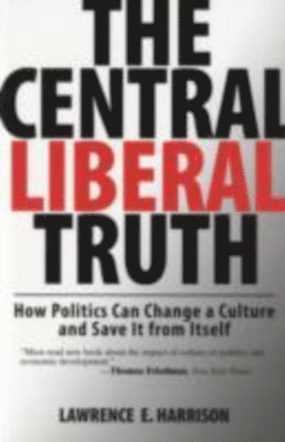 Lawrence E. Harrison - Central Liberal Truth, E-bok