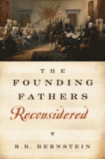 R. B. Bernstein - Founding Fathers Reconsidered, E-bok
