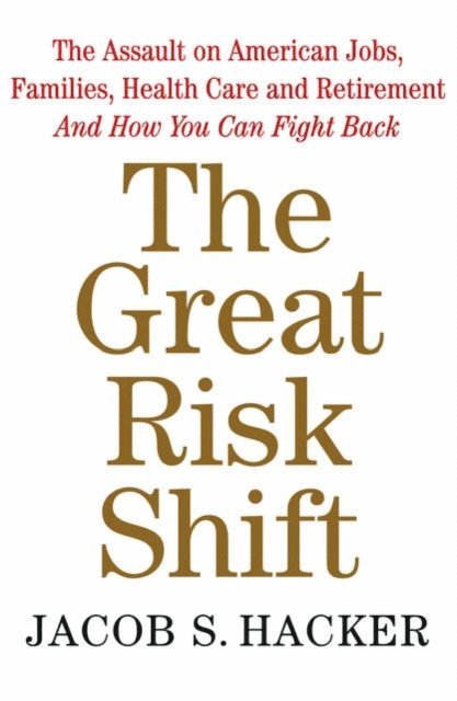 Jacob S. Hacker - Great Risk Shift, E-bok