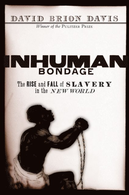 David Brion Davis - Inhuman Bondage, E-bok