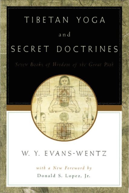 W. Y. Evans-Wentz - Tibetan Yoga and Secret Doctrines, E-bok