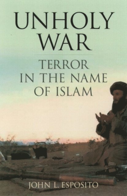 John L. Esposito - Unholy War, E-bok