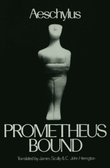 C. John Herington, James Scully, Aeschylus - Prometheus Bound, E-bok