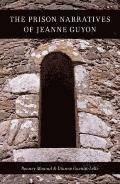 Dianne Guenin-Lelle, Ronney Mourad - Prison Narratives of Jeanne Guyon, E-bok