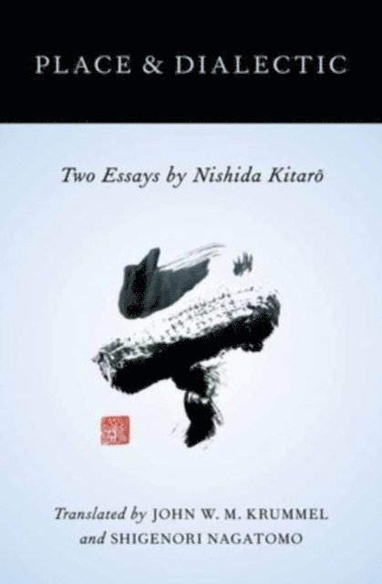 Shigenori Nagatomo, John W.M. Krummel - Place and Dialectic, E-bok